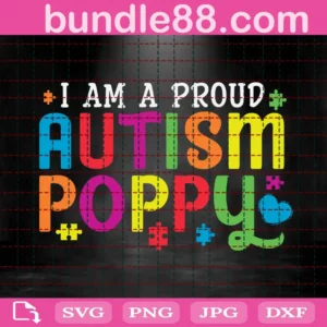 I Am A Proud Autism Poppy Svg