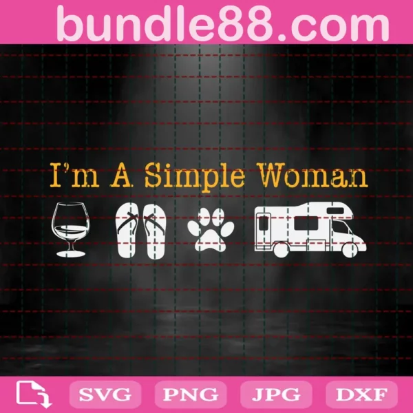 I Am A Simple Woman Svg