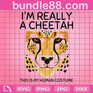 I Am Really A Cheetah Svg