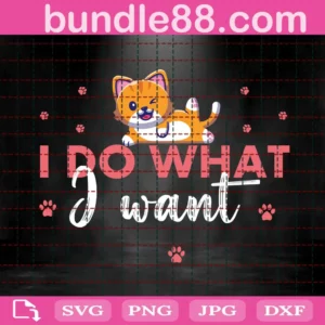 I Do What I Want Svg