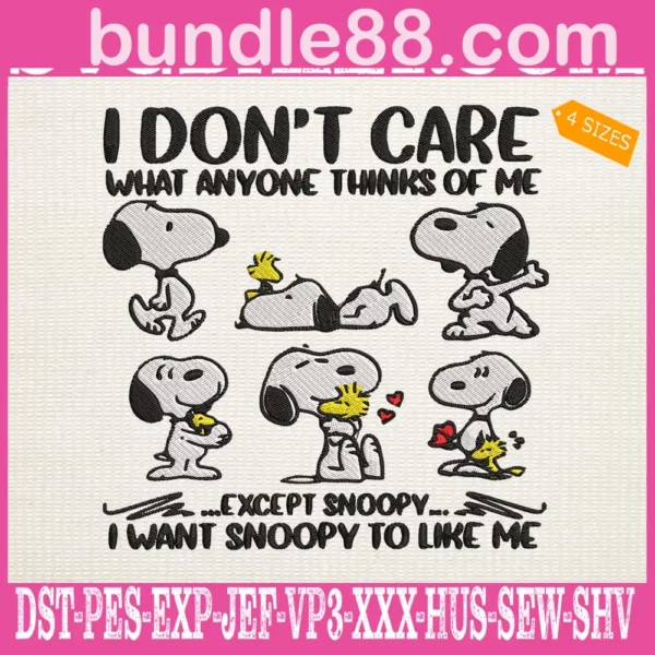 I Don't Care What Anyone Thinks Of Me Except Snoopy Embroidery Files