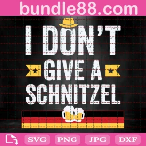 I Dont Give A Schnitzel Svg & Jpg Digital Download