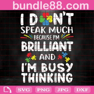 I Dont Speak Much Because I'M Brilliant Svg