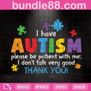 I Have Autism Please Be Patient With Me Svg