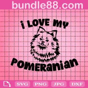 I Love My Pomeranian Svg