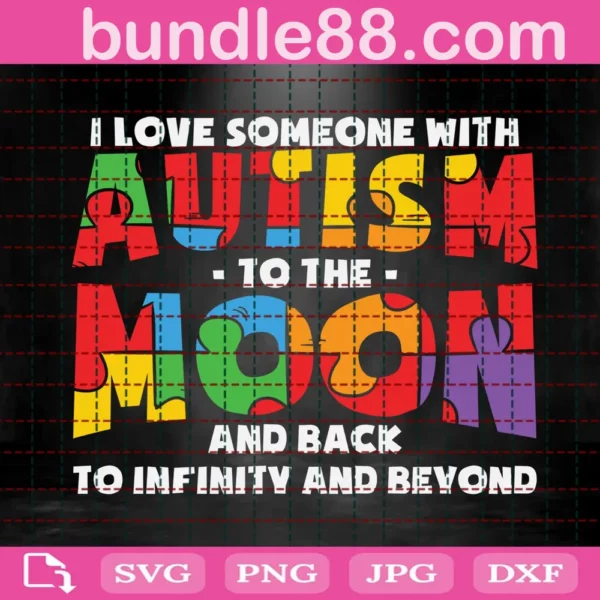 I Love Someone With Autism To The Moon Svg