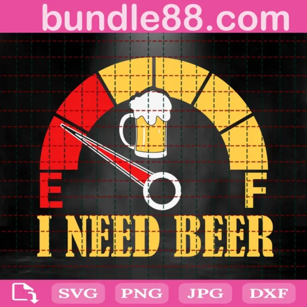 I Need Beer Svg, Funny Beer Svg