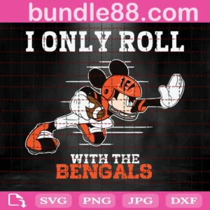 I Only Roll With The Bengals Svg