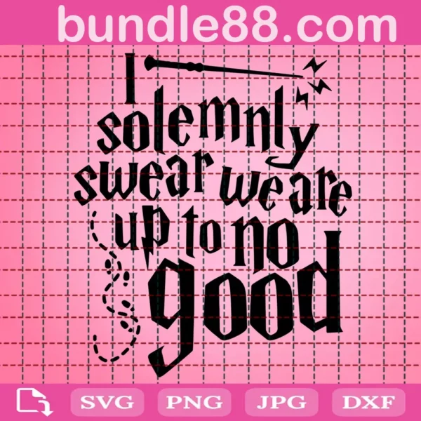 I Solemnly Swear We Are Up To No Good Svg