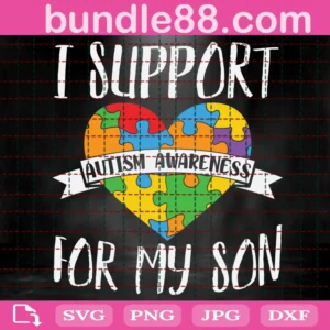 I Support Autism Awareness For My Son Svg