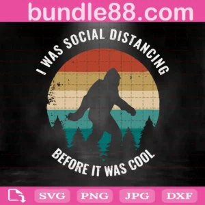 I Was Social Distancing Before It Was Cool Svg