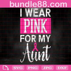 I Wear Pink For My Aunt Svg