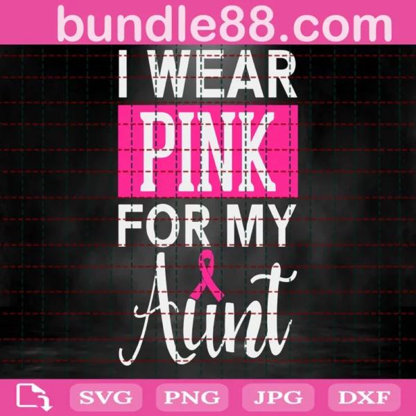 I Wear Pink For My Aunt Svg