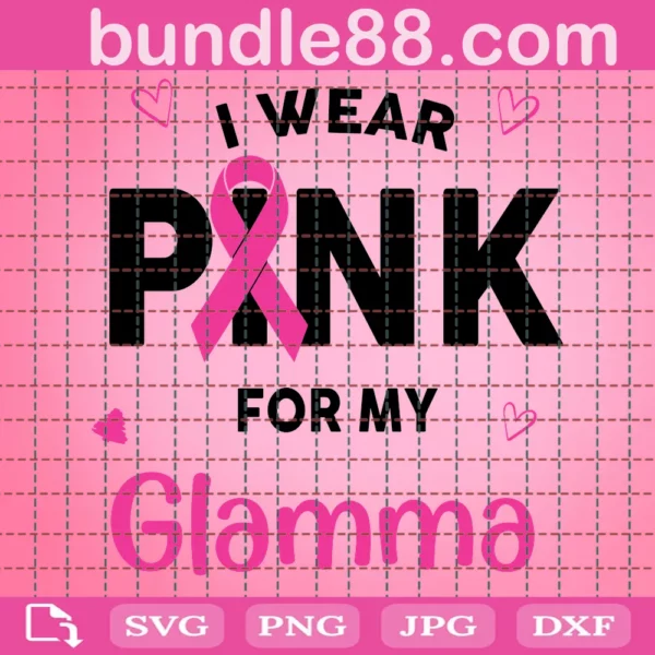 I Wear Pink For My Glamma Svg