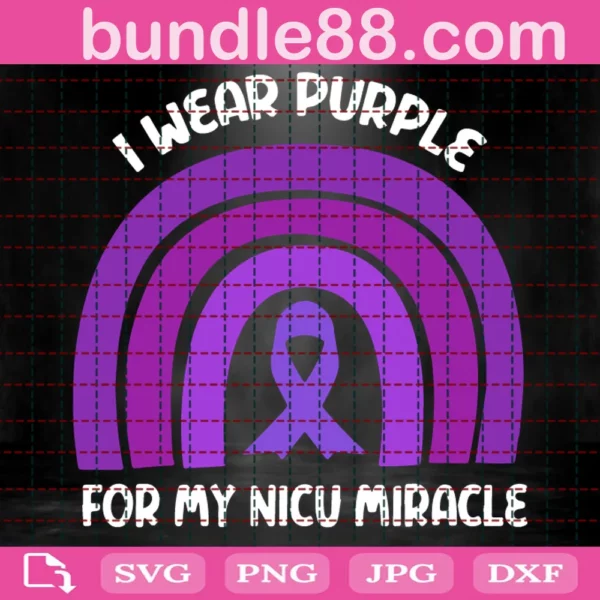 I Wear Purple For My Nicu Miracle Svg