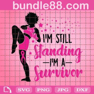 I'Am Still Standing I'Am Survivor Svg