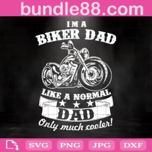 I'M A Biker Dad Like A Normal Dad Only Much Cooler Svg