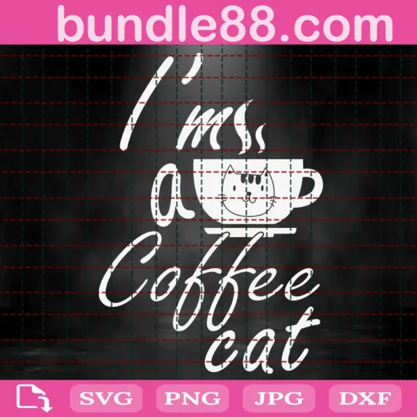 I'M A Coffee Cat Svg