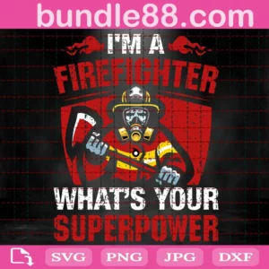 I'M A Firefighter What'S Your Superpower Svg