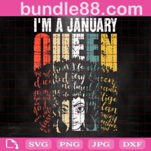 Im A January Queen Birthday Svg