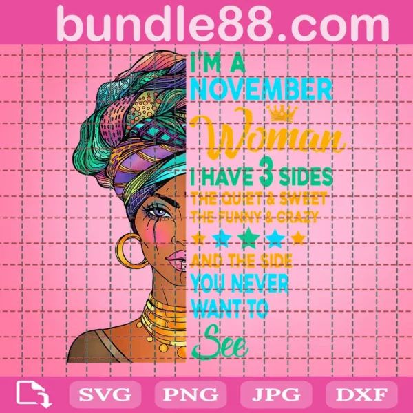 Im A November Woman I Have 3 Sides Birthday Svg