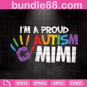 I'M A Proud Autism Mimi Svg