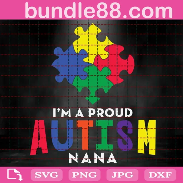 I'M A Proud Autism Nana Svg