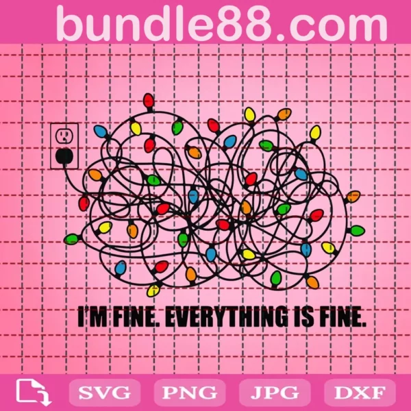 I’M Fine Everything Is Fine Svg