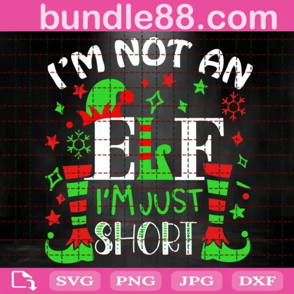 I'M Not An Elf I'M Just Short Svg