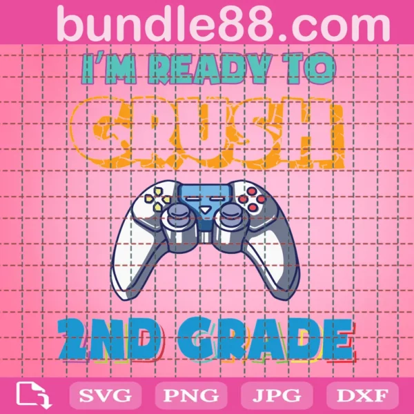 Im Ready To Crush 2Nd Grade Back To School Video Game Boys Svg