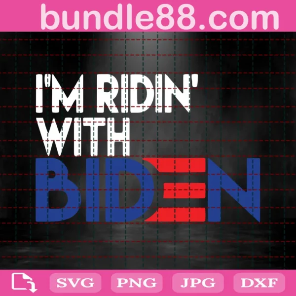 I'M Ridin With Biden Svg