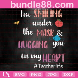 I'M Smiling Under The Mask & Hugging You In My Heart Svg File