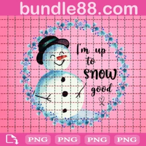 I'm Up To Snow Good Png