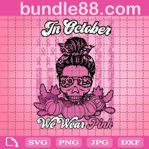 In October We Wear Pink Messy Bun Skull Svg