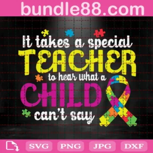 It Takes A Special Teacher To Her What A Child Can'T Say Svg