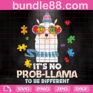 It'S No Prob-Llama To Be Different Autism Svg