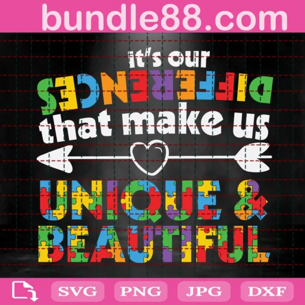 It'S Our Differences That Make Us Unique & Beautiful Autism Svg