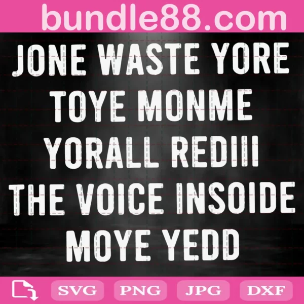 Jone Waste Yore Toye Monme Yorall Rediii The Voice Insoide Moye Yedd Svg