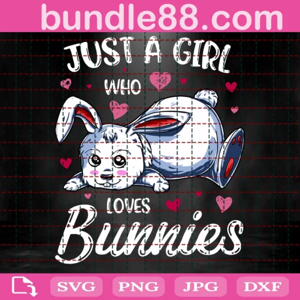 Just A Girl Who Loves Bunnies Digital Image Instant Download