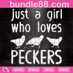 Just A Girl Who Loves Peckers