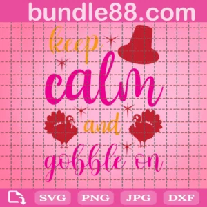Keep Calm And Gobble On Red Pilgrim Hat Svg Png