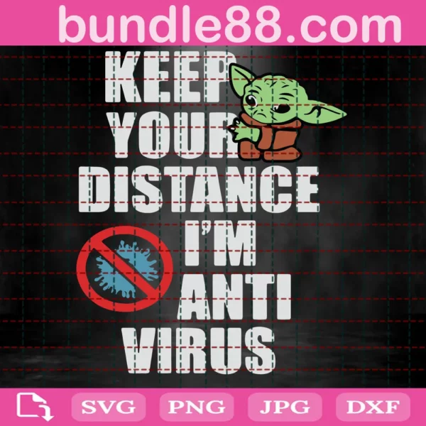Keep Your Distance Im Anti Virus Baby Yoda Svg
