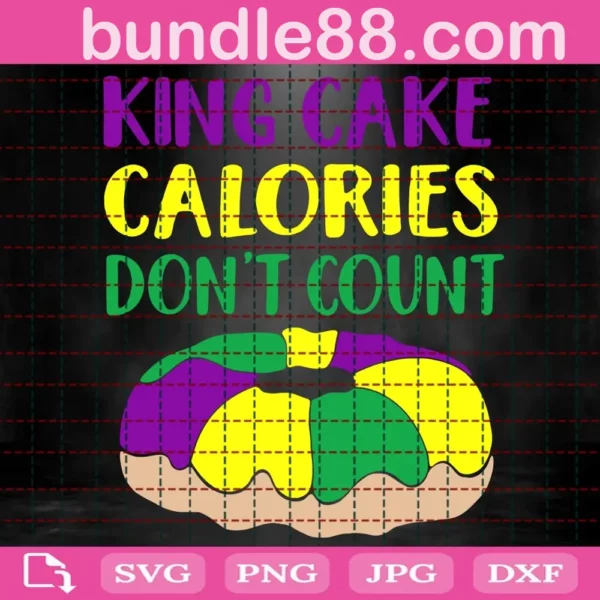 King Cake Calories Don’T Count Svg