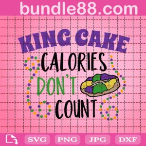 King Cake Calories Don'T Count Svg