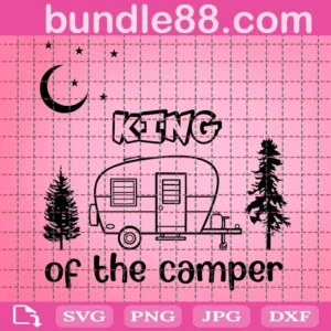 King Of The Camper Camping Family Matching Svg