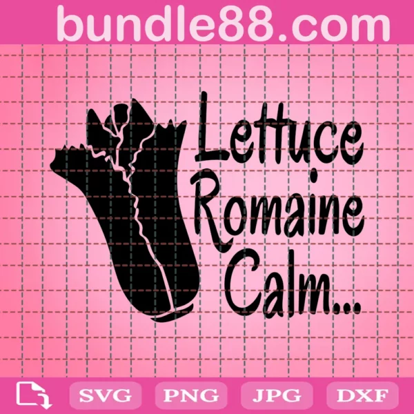 Kitchen Svg, Lettuce Romaine Calm