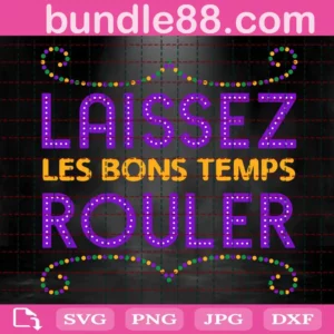 Laissez Les Bons Temps Rouler Svg