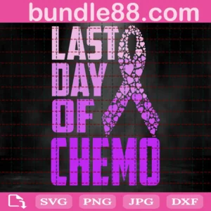 Last Day Of Chemo Svg