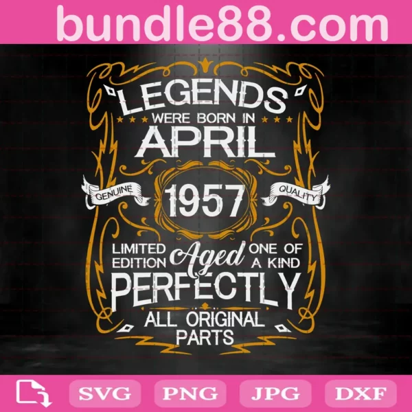 Legends Were Born In April 1957 Svg