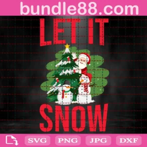 Let It Snow Svg, Santa With Snowman Svg